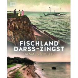 Fischland. Darß-Zingst. Damals & heute.