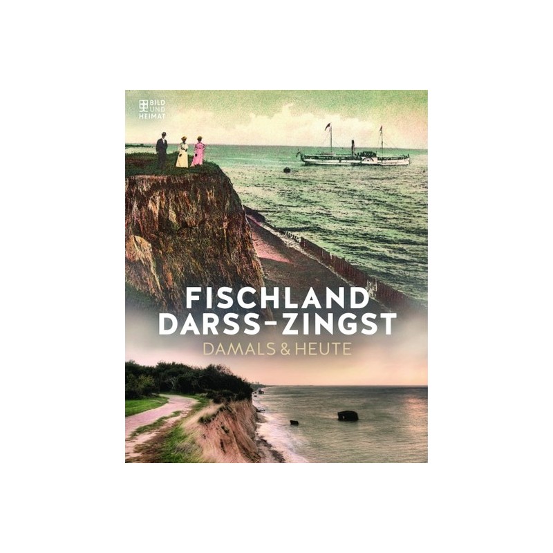 Fischland. Darß-Zingst. Damals & heute.