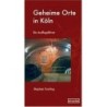 Geheime Orte in Köln - Ein Ausflugsführer