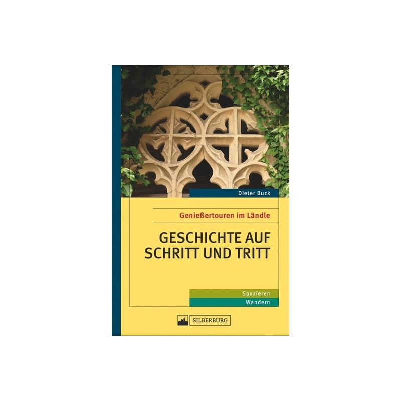 Geschichte auf Schritt und Tritt. Genießertouren im Ländle.