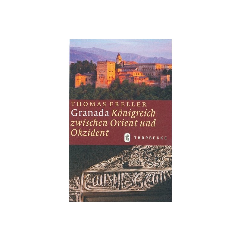 Granada. Königreich zwischen Orient und Okzident.