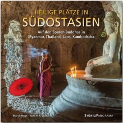 Heilige Plätze in Südostasien. Auf den Spuren Buddhas.