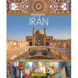 Highlights Iran. Die 50 Reiseziele, die Sie gesehen haben sollten.