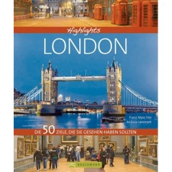 Highlights London. Die 50 Ziele, die Sie gesehen haben sollten.