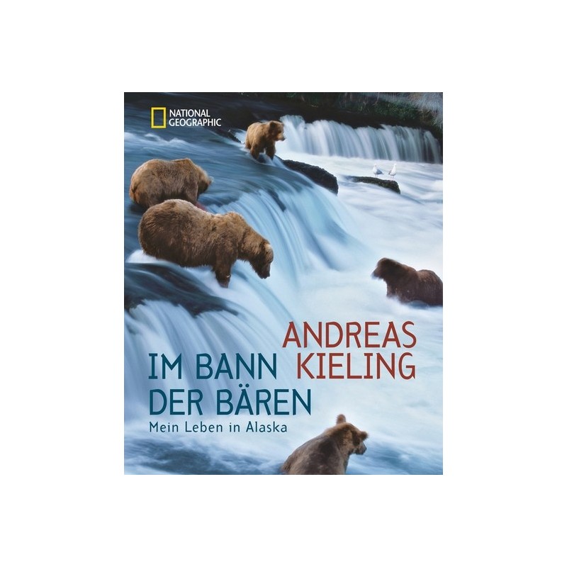 Im Bann der Bären. Mein Leben in Alaska.