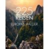 In 225 Reisen durch Europas Wälder.