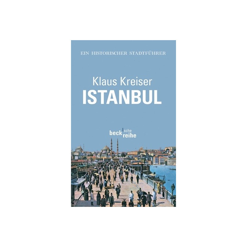 Istanbul. Ein historischer Stadtführer.