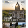 Jäger der verlorenen Orte. Abenteuerliche Reisen zu faszinierenden Lost Places in Europa.