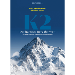 K2 - Der härteste Berg der Welt. 70 Jahre Triumphe und Tragödien.