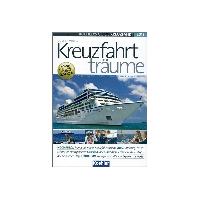 Kreuzfahrtträume 2013 - Schiffe, Häfen, Reisen, Termine, Reportagen, Trends