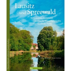 Lausitz und Spreewald. Verträumtes Heideland, mystische Wasserlabyrinthe und fürstliche Parks.