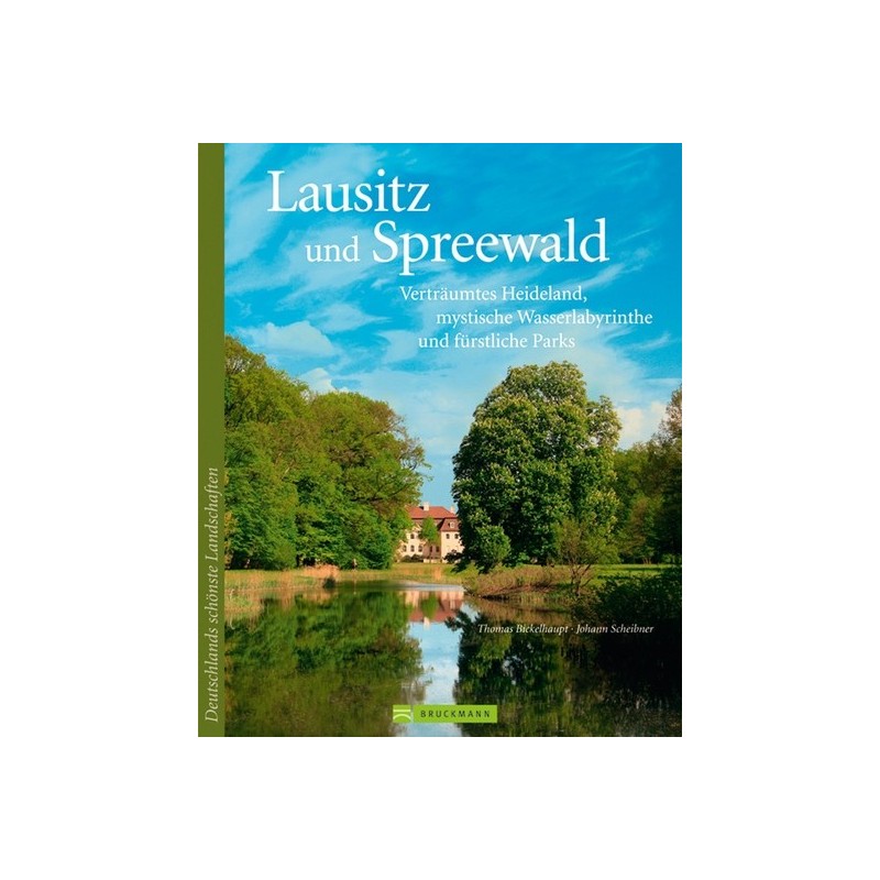 Lausitz und Spreewald. Verträumtes Heideland, mystische Wasserlabyrinthe und fürstliche Parks.