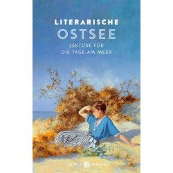 Literarische Ostsee. Lektüre für die Tage am Meer.