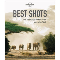 Lonely Planet. Best Shots. Die spektakulärsten Fotos aus aller Welt.