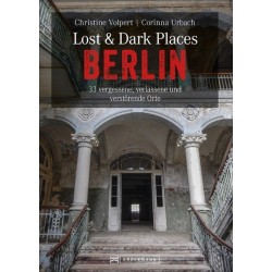 Lost & Dark Places Berlin....