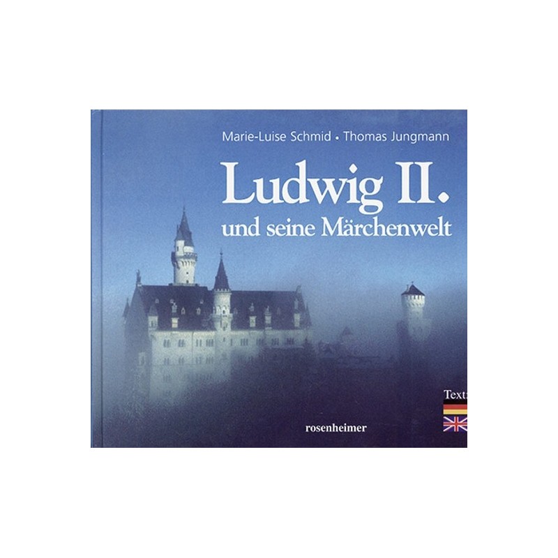 Ludwig II. und seine Märchenwelt