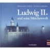 Ludwig II. und seine Märchenwelt