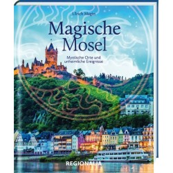 Magische Mosel. Mystische...