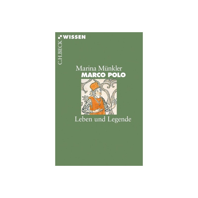 Marco Polo. Leben und Legende