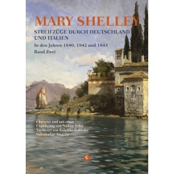 Mary Shelley. Streifzüge durch Deutschland und Italien. Band 2.