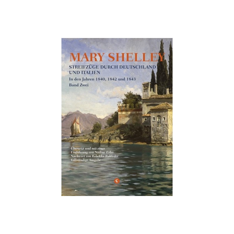 Mary Shelley. Streifzüge durch Deutschland und Italien. Band 2.