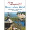 Meine Lieblingsausflüge Bayerischer Wald. 30 Entdeckertouren zu malerischen Städten und Landschaften.