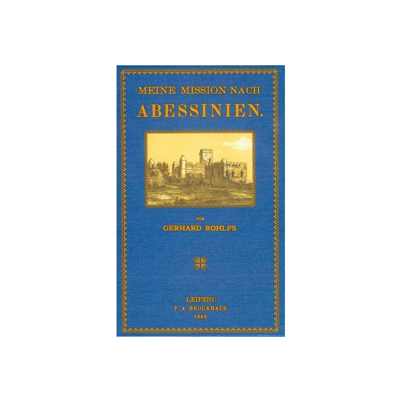 Meine Mission nach Abessinien. Reprint der Ausgabe von 1883.