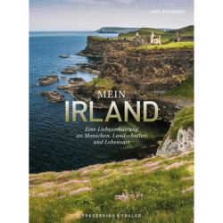 Mein Irland. Eine Liebeserklärung an Menschen, Landschaften und Lebensart.