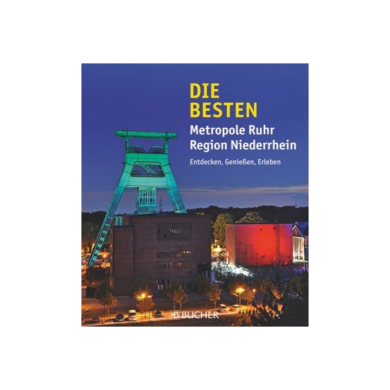 Metropole Ruhr, Region Niederrhein. Entdecken, Genießen, Erleben.