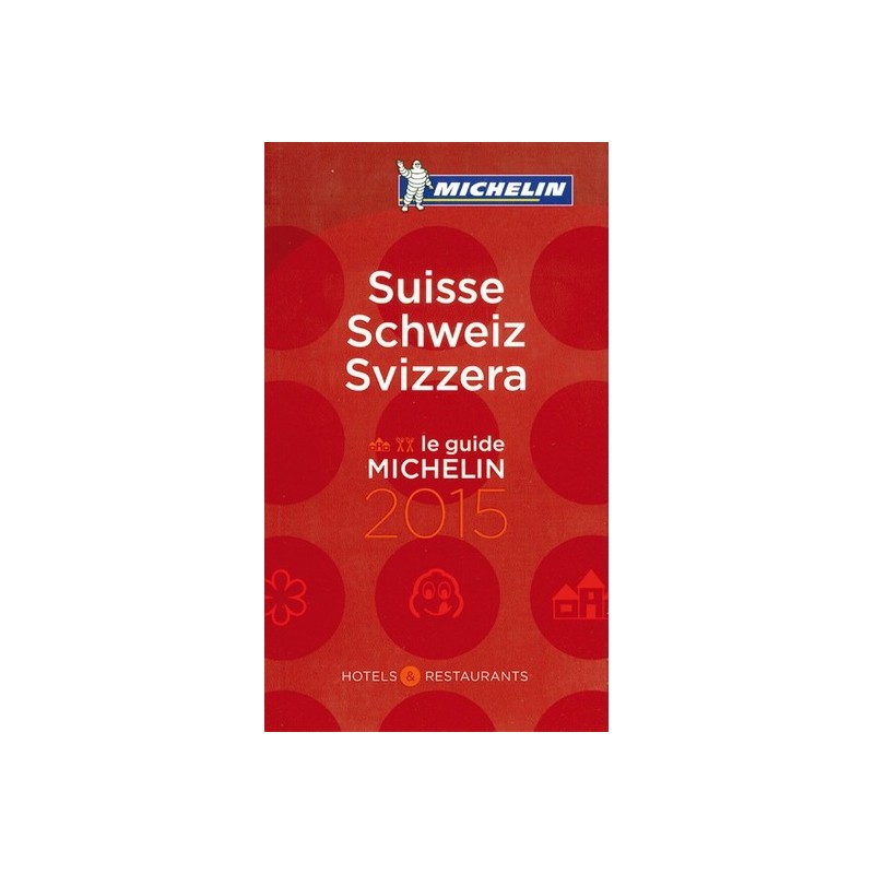 MICHELIN Schweiz 2015 - Hotels & Restaurants