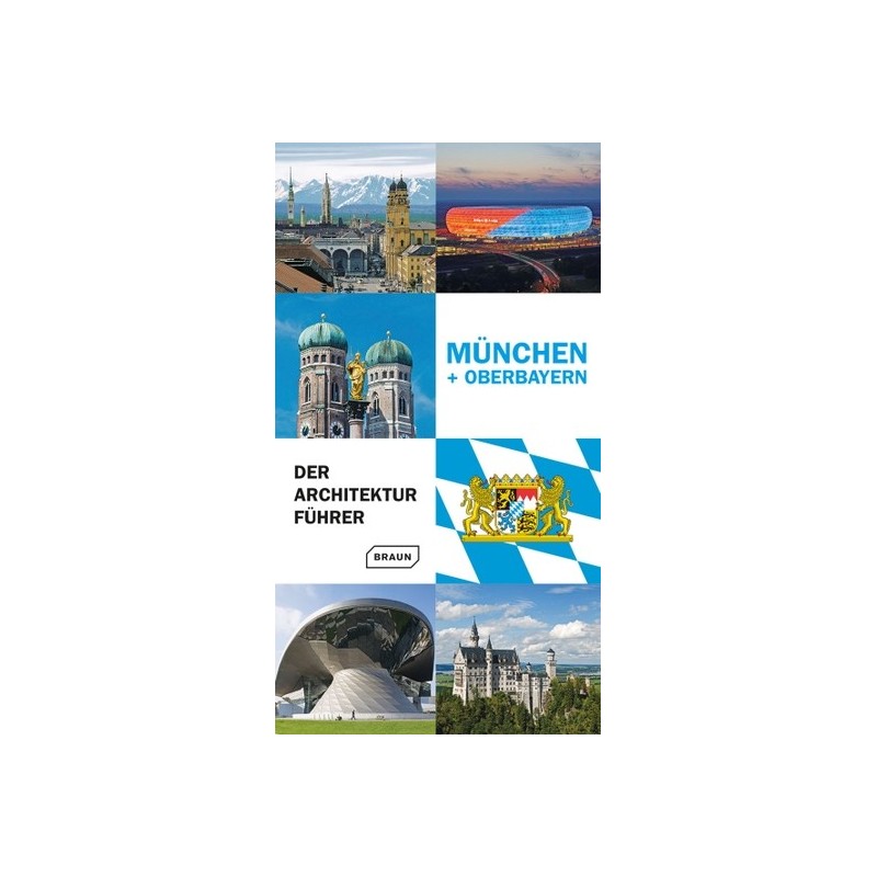 München + Oberbayern. Der Architekturführer.