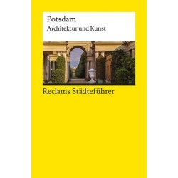 Reclams Städteführer Potsdam. Architektur und Kunst.