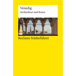 Reclams Städteführer Venedig. Architektur und Kunst.