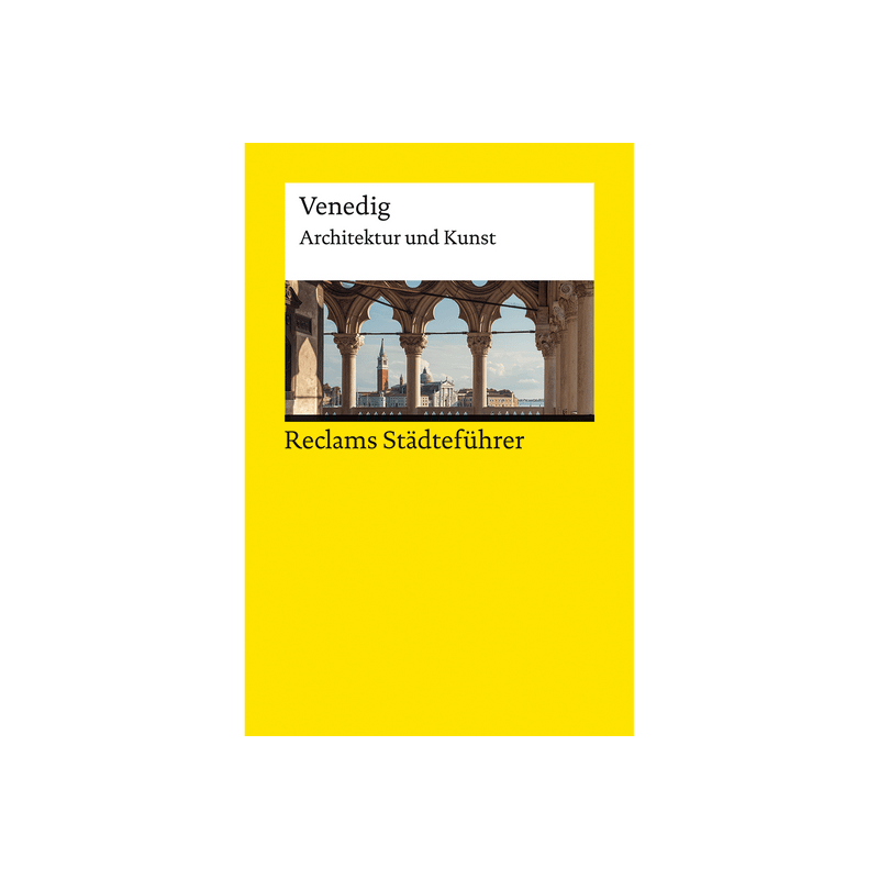 Reclams Städteführer Venedig. Architektur und Kunst.