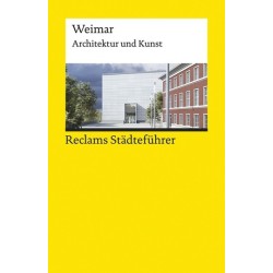 Reclams Städteführer Weimar. Architektur und Kunst.