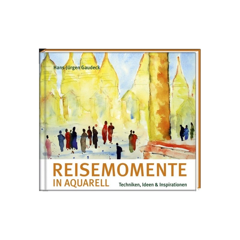 Reisemomente in Aquarell. Techniken, Ideen & Inspirationen.