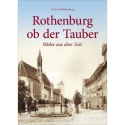 Rothenburg ob der Tauber. Bilder aus alter Zeit.