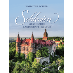 Schlesien. Geschichte. Landschaft. Kultur.