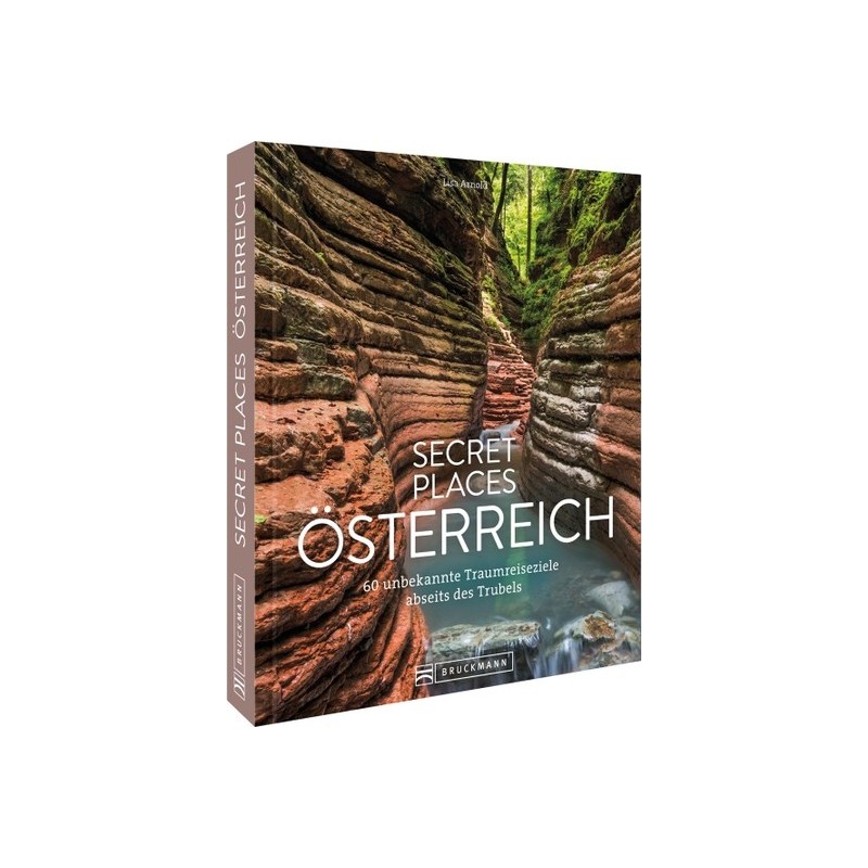 Secret Places Österreich. 60 unbekannte Traumreiseziele.