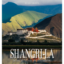 Shangri-La. Entlang der Teestraße von China nach Tibet.