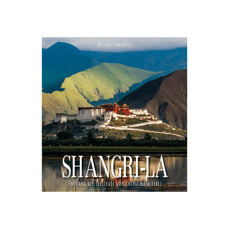 Shangri-La. Entlang der Teestraße von China nach Tibet.