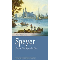 Speyer. Kleine Stadtgeschichte.