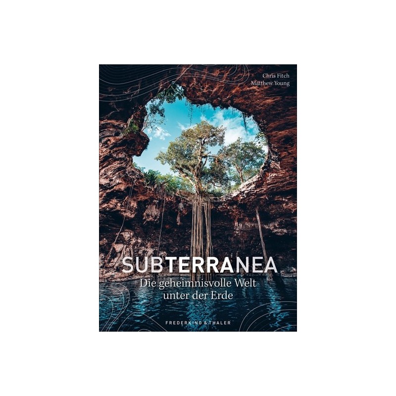 Subterranea. Die geheimnisvolle Welt unter der Erde.