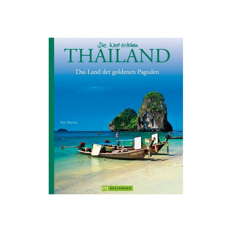 Thailand. Im Land der goldenen Pagoden.