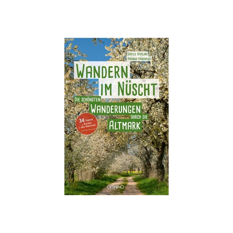 Wandern im Nüscht. Die schönsten Wanderungen durch die Altmark.