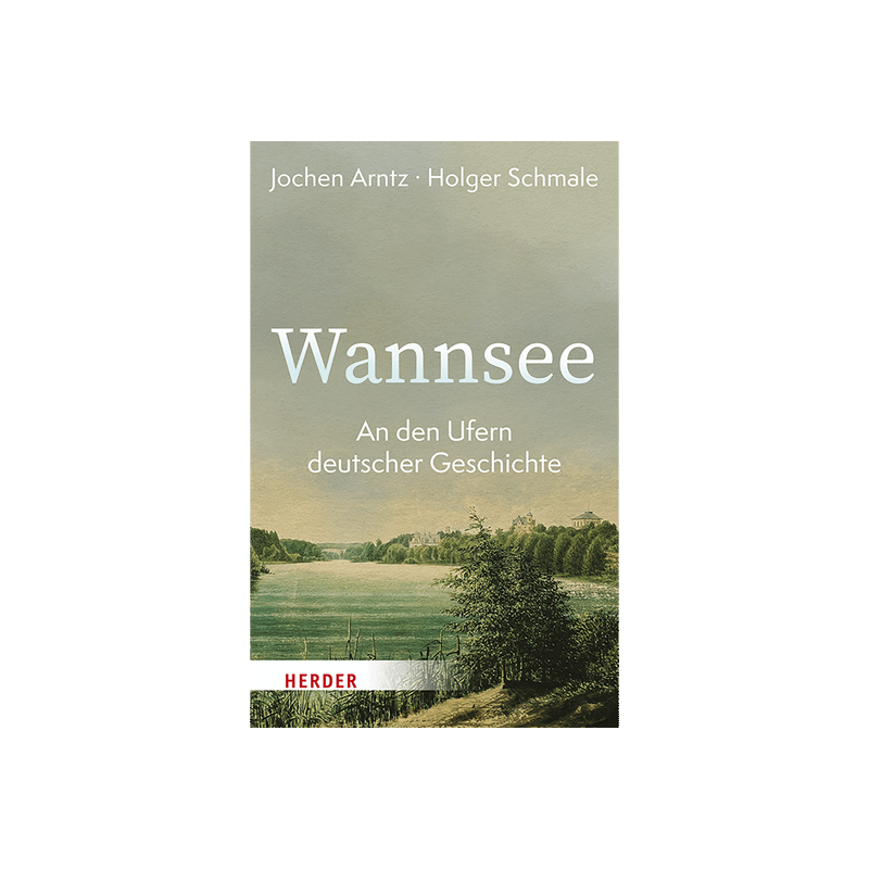 Wannsee. An den Ufern deutscher Geschichte.