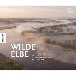 Wilde Elbe. Naturschätze...