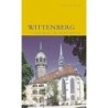 Wittenberg - Schauplatz der Reformation