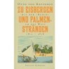 Zu Eisbergen und Palmenstränden 1815 - 1818. Mit der »Rurik« um die Welt.