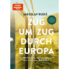 Zug um Zug durch Europa. Nachtzüge, Speisewagen, Bahnhöfe.